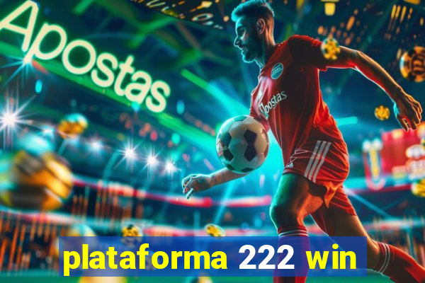 plataforma 222 win